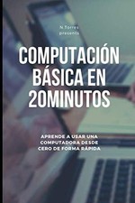 Computaci n b sica en 20 minutos Spanish Edition