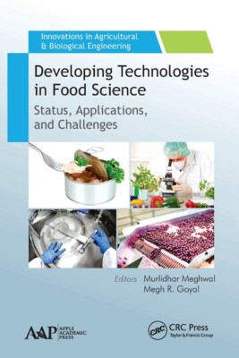 Developing Technologies In Food Science: Status, Applications, And Challeng...