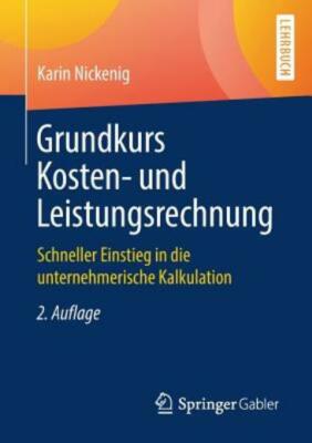 Grundkurs Kosten- Und Leistungsrechnung: Schneller Einstieg in Die Unterneh...