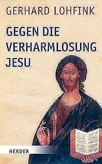 Thumbnail - Gegen Die Verharmlosung Jesu | Buch | 9783451391477