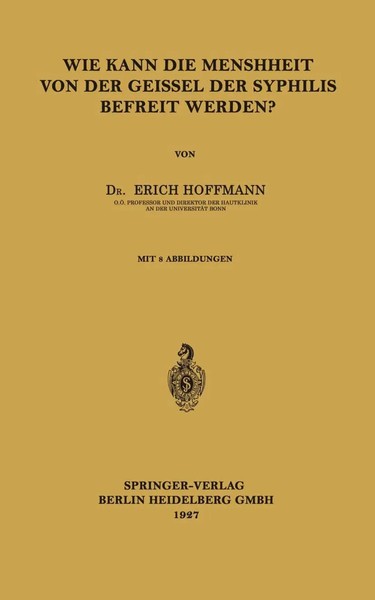 Erich Hoffmann | Wie Kann Die Menschheit Von Der Geissel Der Syphilis Befreit...-image