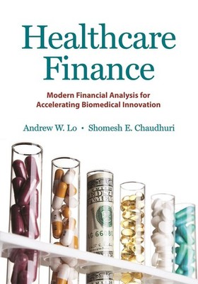 Healthcare Finance: Modern Financial Analysis for Accelerating Biomedical Innova