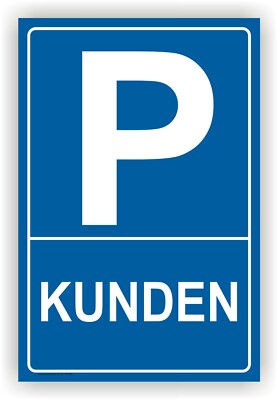 Kunden Parkplatz,Schild,Privatparkplatz,Parkplatzschild,Warn- Hinweisschild P284