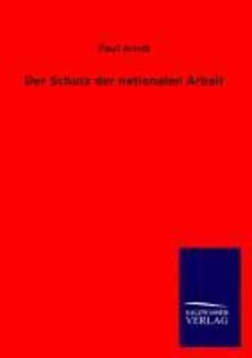 Thumbnail - Der Schutz Der Nationalen Arbeit | Paul Arndt | Taschenbuch |