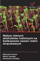 Mayank Parmar (U. A.) | Wp¿Yw Ró¿Nych EkstraktóW Ro¿Linnych Na Kie¿Kowanie...