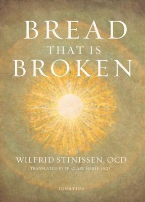 Brot, das gebrochen ist von Stinissen, Wilfrid [Taschenbuch]