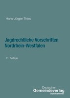 Jagdrechtliche Vorschriften Nordrhein-Westfalen Hans-JüRgen Thies