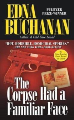 The Corpse Had a Familiar Face: Covering Miami Americas Hottest Beat, Buchanan,