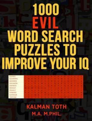 1000 Evil Word Search Puzzles to Improve Your IQ, Paperback by Toth, Kalman, ...