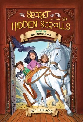 The Secret of the Hidden Scrolls: The Lion's Roar Bk 6 by M.J. Thomas (English) 