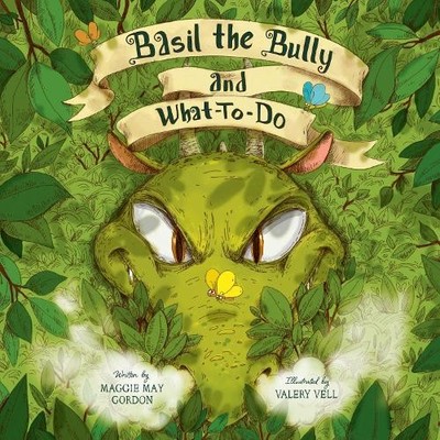 Maggie May Gordon Basil the Bully and What-To-Do (Taschenbuch)