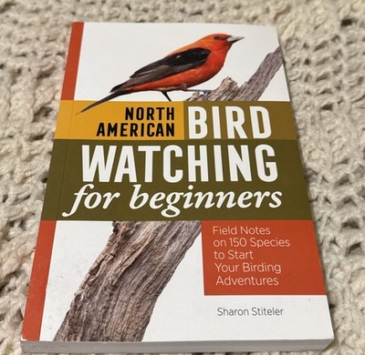 North American Bird Watching for Beginners : Field Notes on 150 Species to Start