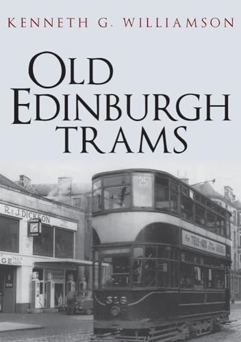 Old Edinburgh Trams - Williamson, Kenneth G.