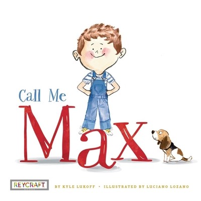 Call Me Max (Max and Friends, Book #1) by Lukoff, Kyle