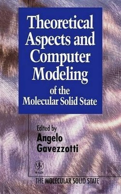 Theoretical Aspects and Computer Modeling of the Molecular Solid State by Angelo