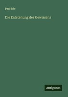 Die Entstehung Des Gewissens Paul RéE Taschenbuch Deutsch 2025 Antigonos Verlag