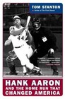 Hank Aaron and the Home Run that Changed America: Hank Aaron and the Pursuit of a Dream by Tom Stanton (Paperback, 2005)