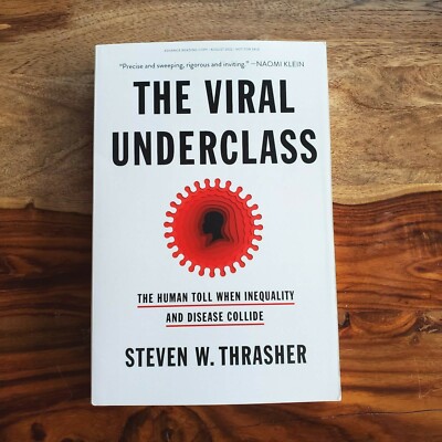The Viral Underclass by Steven W. Thrasher Uncorrected Proof ARC 08/22 Paperback
