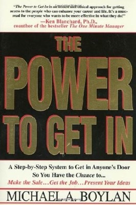 The Power to Get in By Michael A. Boylan