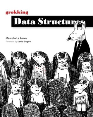 Grokking Data Structures by Marcello La Rocca: Used