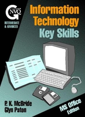 IT Key Skills: Microsoft Office Edition By Glyn Paton, P K McBri