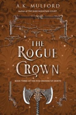 Rogue Crown : A Novel by A. K. Mulford (2022, Hardcover)