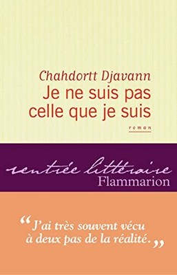 Je ne suis pas celle que je suis by Djavann, Chahdortt Book The Fast Free