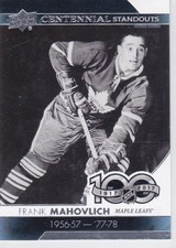 17/18 UD..FRANK MAHOVLICH..CENTENNIAL STANDOUTS..CARD # CS-27..MAPLE LEAFS
