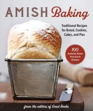 Amish Baking: Traditional Recipes for Bread, Cookies, Cakes, and Pies - GOOD