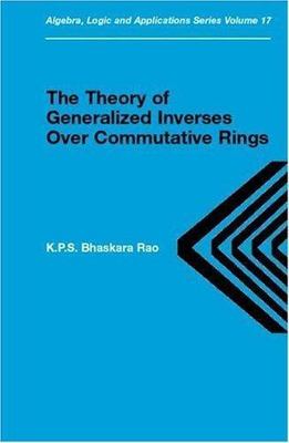 Theory of Generalized Inverses over Commutative Rings, Hardcover by Engelbert...