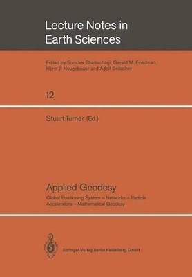 Applied Geodesy: Global Positioning System -- Networks -- Particle Accelerators