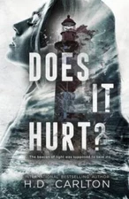 Does It Hurt - Paperback By Carlton, H D - GOOD