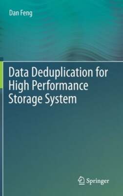 Data Deduplication for High Performance Storage System by Dan Feng: New