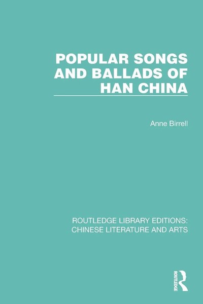 Anne Birrell | Popular Songs And Ballads Of Han China | Taschenbuch | Englisch-image