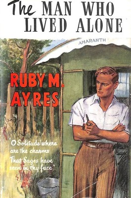 The Man Who Lived Alone by Ruby M Ayres