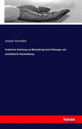 Thumbnail - Praktische Anleitung Zur Behandlung Durch Massage Und Methodische