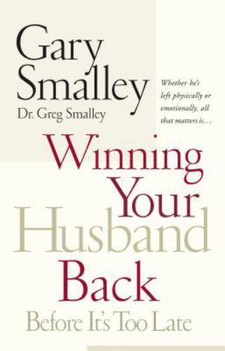 Winning Your Husband Back Before It's- 9780785260295, paperback, Smalley Smalley
