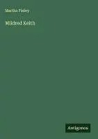 Martha Finley | Mildred Keith | Buch | Englisch (2025) | Antigonos Verlag