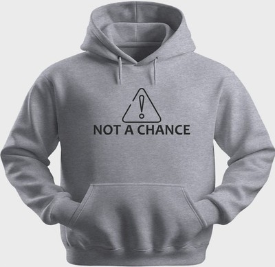 Funny Unisex Hoodie Hooded Sweatshirt Gildan Blend Not A Chance H0417