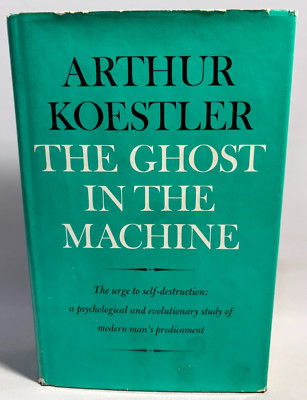 The Ghost in the Machine by Arthur Koestler, 1968 1st American Edition