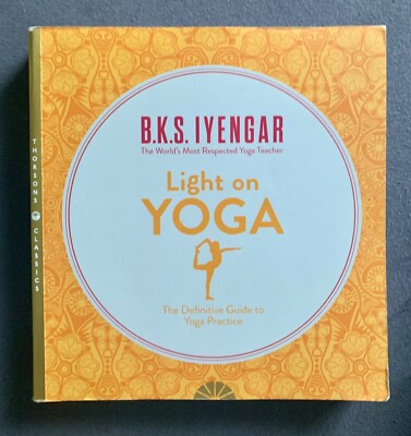 Light on Yoga | The Definitive Guide to Yoga Practice | B. K. S. Iyengar | Buch