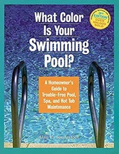 What Color Is Your Swimming Pool? : A Homeowner's Guide to Troubl