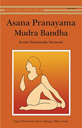 Asana, Pranayama, Mudra and Bandha.: 1 - Saraswati Satyananda Swami