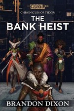 The Bank Heist: A Swordsfall Lore Book by Brandon Dixon Paperback Book