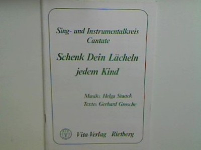 Schenk dein Lächeln jedem Kind - Sing- und Instrumentalkreis Cantate : Liederbla
