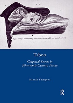 Taboo: Corporeal Secrets in Nineteenth-century France by Hannah Thompson ...