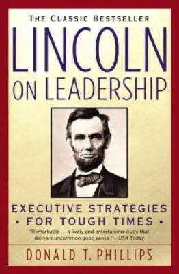 Lincoln on Leadership: Executive Strategies for Tough Times - Paperback - GOOD