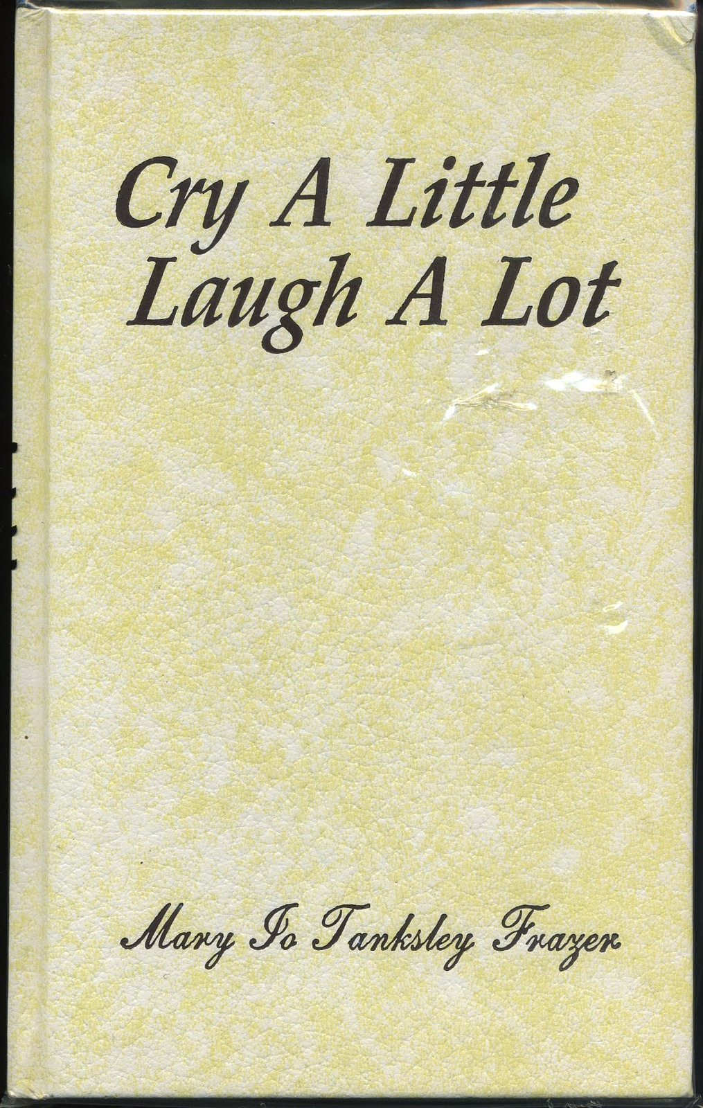 Cry A Little, Laugh A Lot by Mary Jo Tanskley Frazer. SIGNED BY AUTHOR. !st  Ed. | eBay