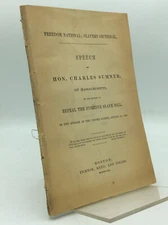 FREEDOM NATIONAL; SLAVERY SECTIONAL by Charles Sumner -1852- 1st ed - Abolition