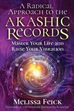 A Radical Approach to the Akashic Records: Ma...